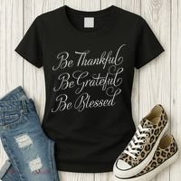 Be Thankful Be Grateful Be Blessed Women's T-Shirt thumb 3