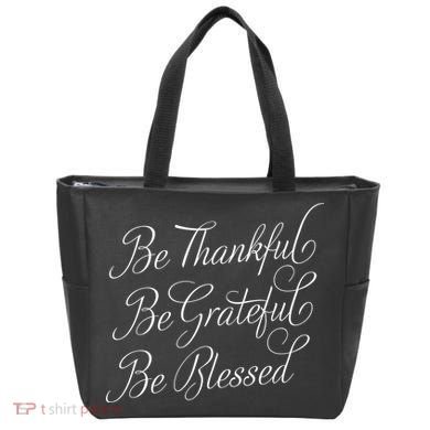 Be Thankful Be Grateful Be Blessed Tote Bag