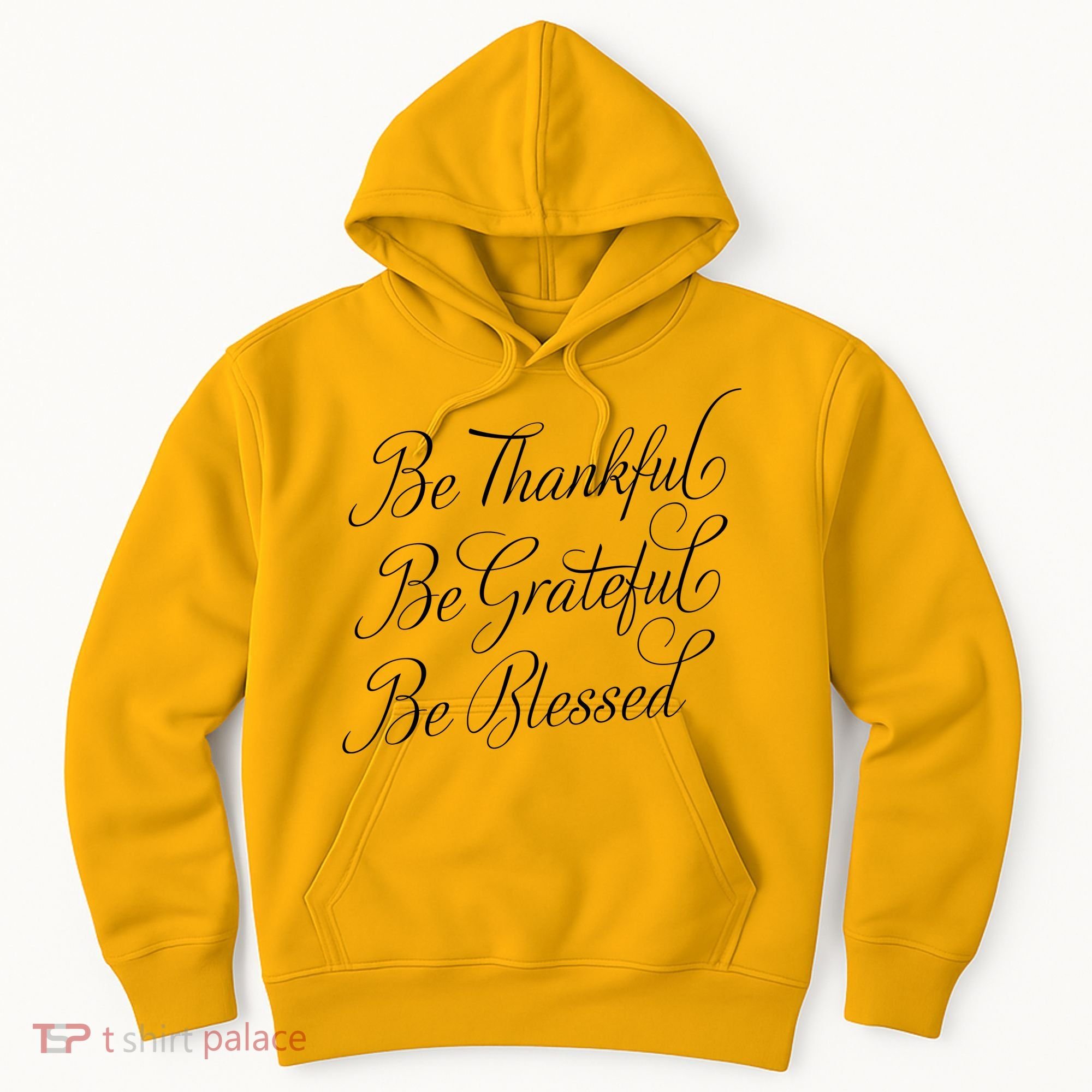 Be Thankful Be Grateful Be Blessed Hoodie