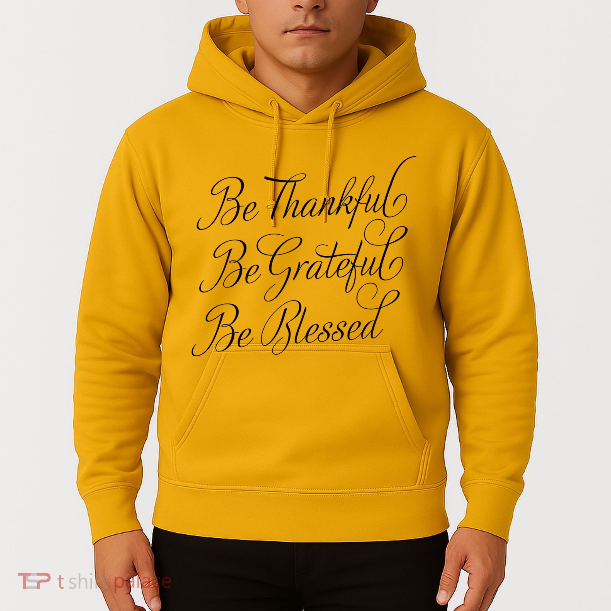 Be Thankful Be Grateful Be Blessed Hoodie