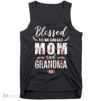 Blessed To Be Called Mom And Grandma Floral Tank Top