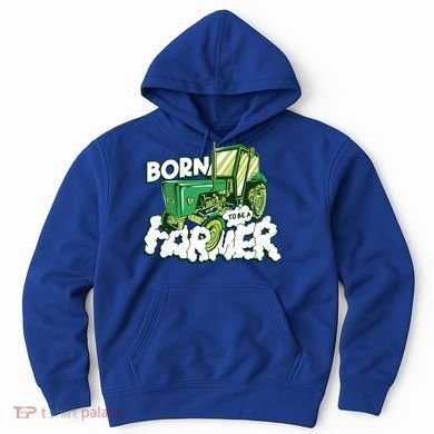 Born To Be A Farmer Tractor Farmer Meaningful Gift Hoodie