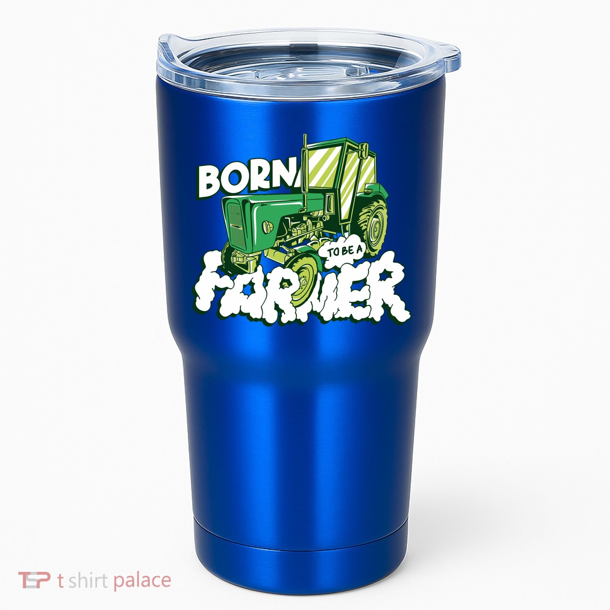 Born To Be A Farmer Tractor Farmer Meaningful Gift Tumbler