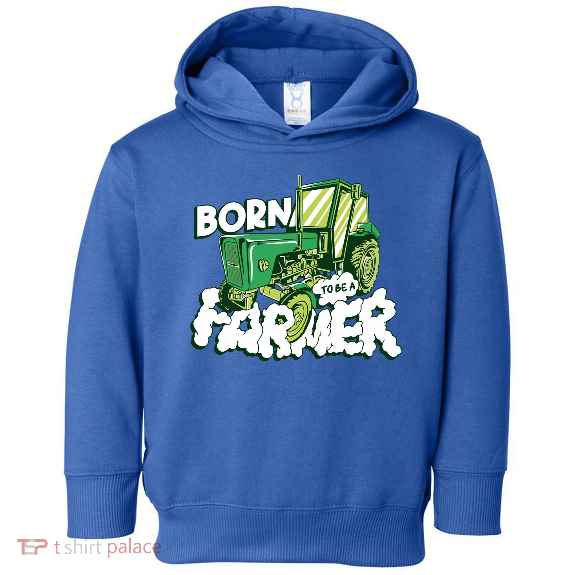 Born To Be A Farmer Tractor Farmer Meaningful Gift Toddler Hoodie