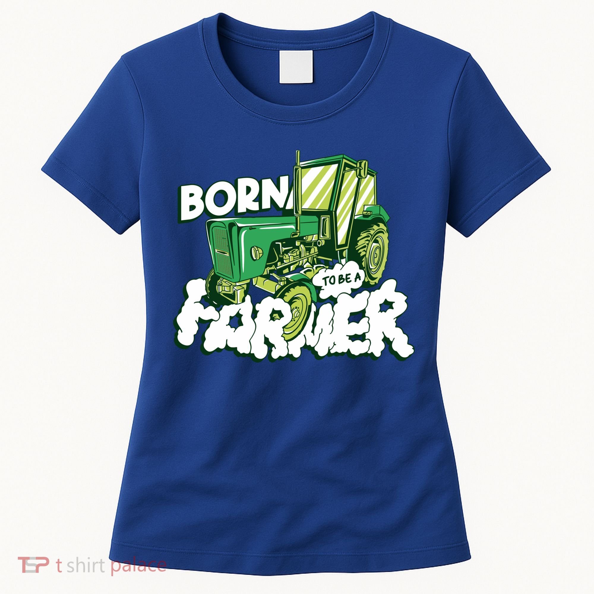 Born To Be A Farmer Tractor Farmer Meaningful Gift Women's T-Shirt