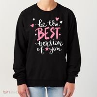 Be The Best Version Of You Cute Gift Women's Sweatshirt thumb 0