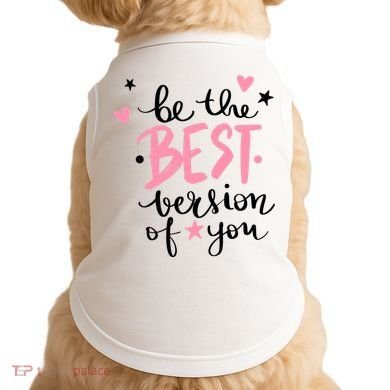 Be The Best Version Of You Cute Gift Doggie Tank