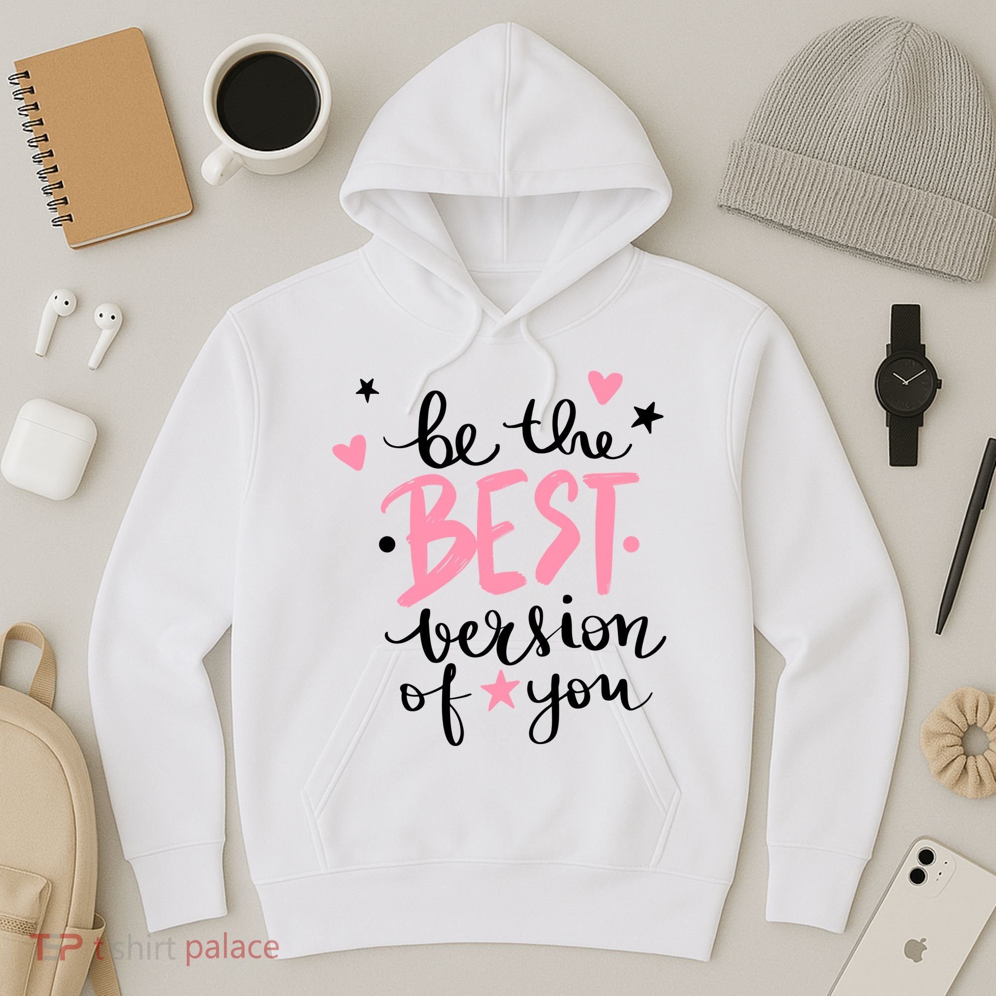 Be The Best Version Of You Cute Gift Hoodie
