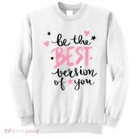 Be The Best Version Of You Cute Gift Sweatshirt thumb 0