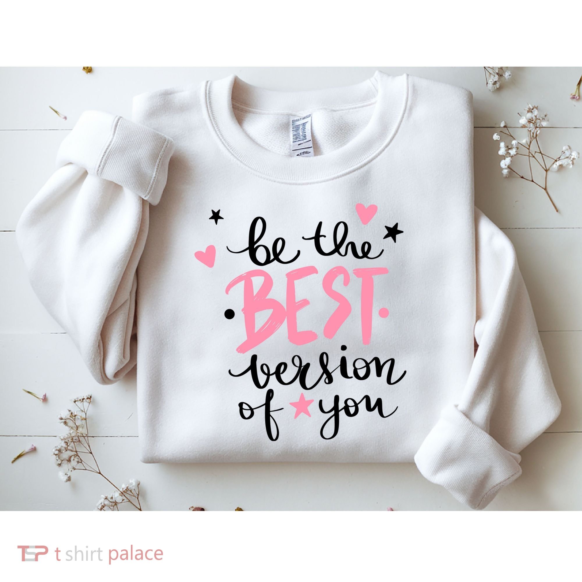 Be The Best Version Of You Cute Gift Sweatshirt