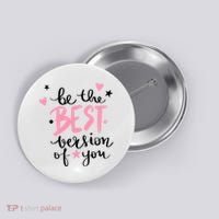 Be The Best Version Of You Cute Gift Button thumb 0