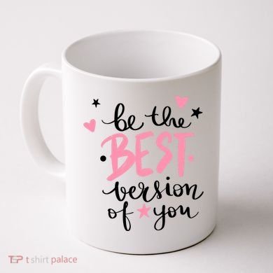 Be The Best Version Of You Cute Gift Coffee Mug