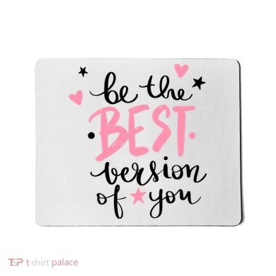 Be The Best Version Of You Cute Gift Mousepad
