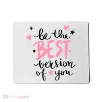 Be The Best Version Of You Cute Gift Mousepad thumb 0