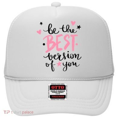 Be The Best Version Of You Cute Gift Hat