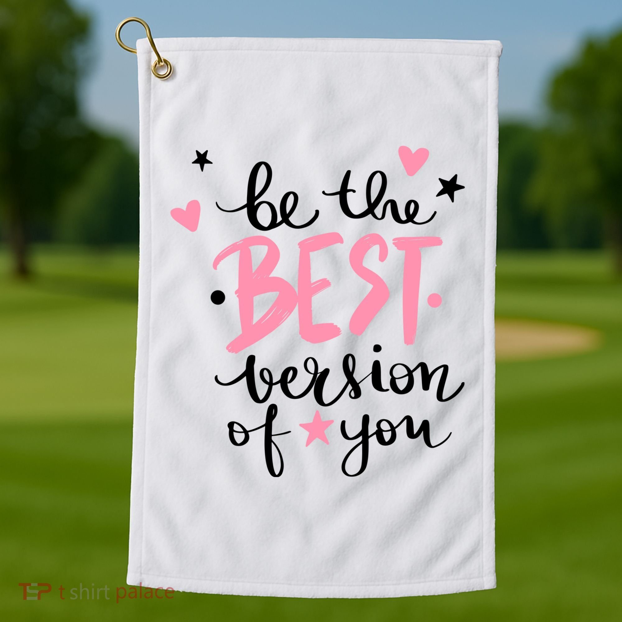 Be The Best Version Of You Cute Gift Golf Towel