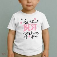 Be The Best Version Of You Cute Gift Toddler T-Shirt thumb 2