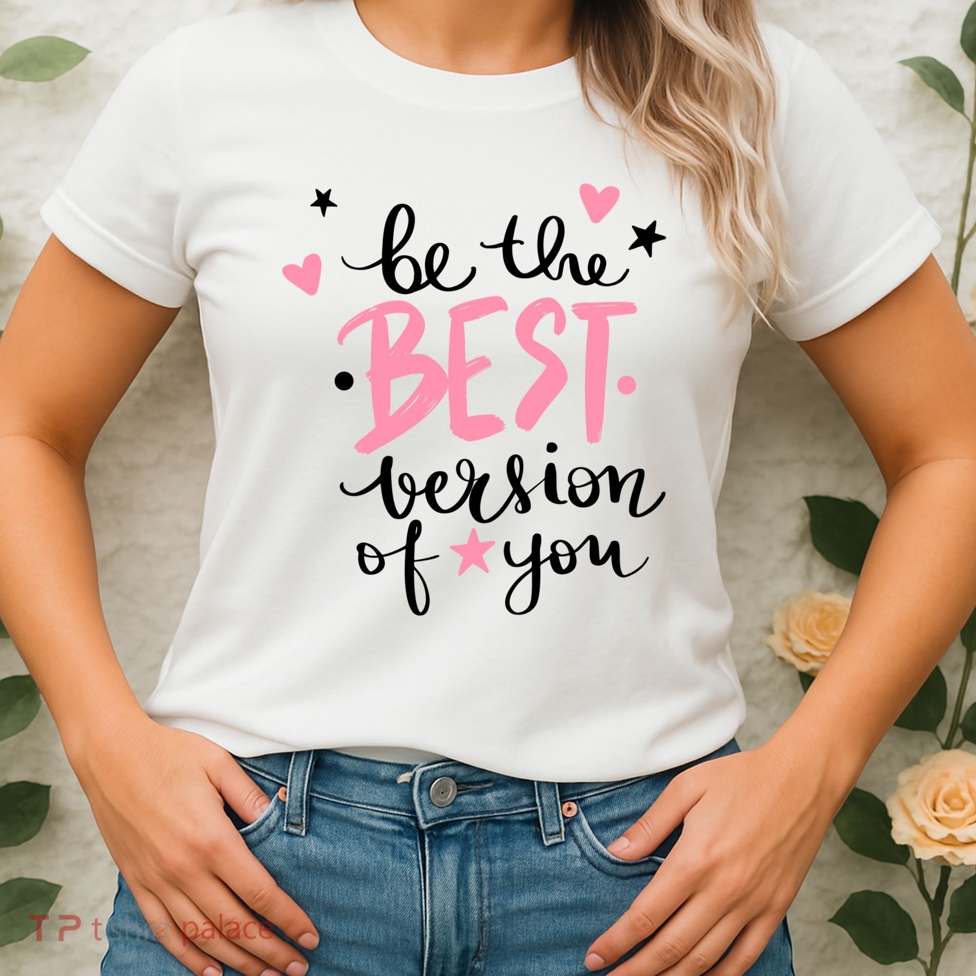 Be The Best Version Of You Cute Gift Women's T-Shirt