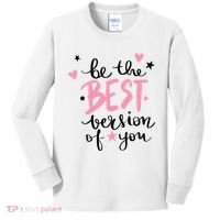 Be The Best Version Of You Cute Gift Kids Long Sleeve Shirt thumb 0