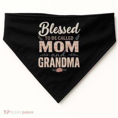 Blessed to Be Called Mom and Grandma USA-Made Doggie Bandana