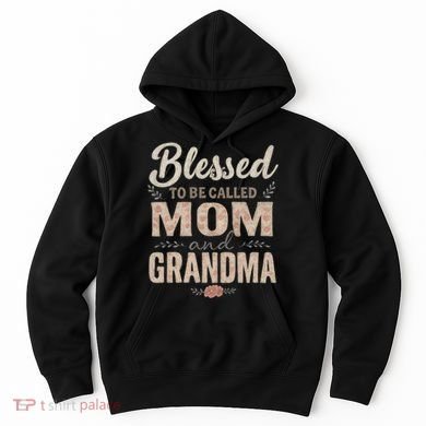Blessed to Be Called Mom and Grandma Hoodie