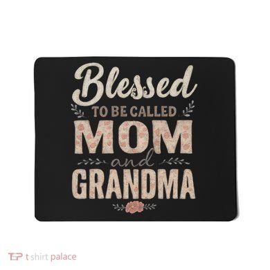 Blessed to Be Called Mom and Grandma Mousepad