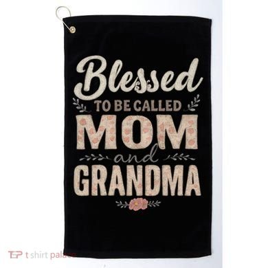 Blessed to Be Called Mom and Grandma Golf Towel