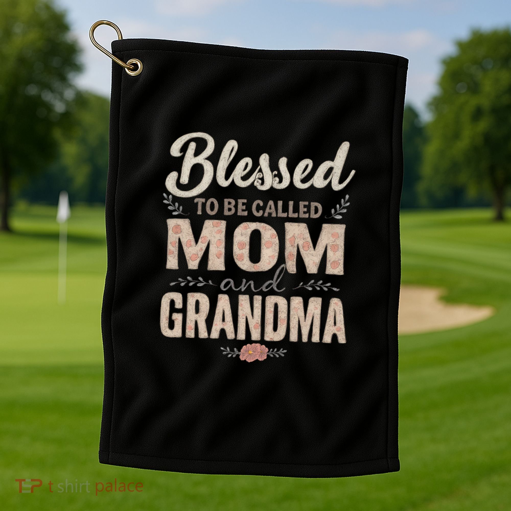 Blessed to Be Called Mom and Grandma Golf Towel