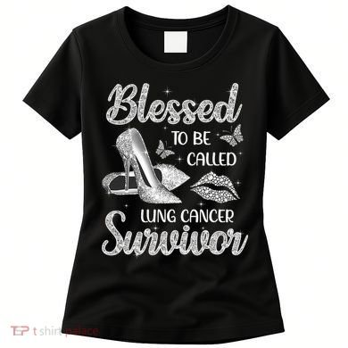 Blessed To Be Called Lung Cancer Survivor High Heels Women's T-Shirt