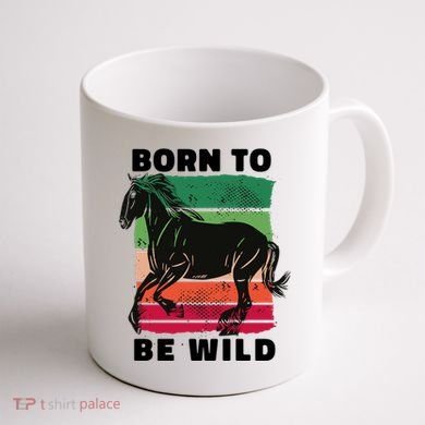 Born To Be Wild Horse Coffee Mug back