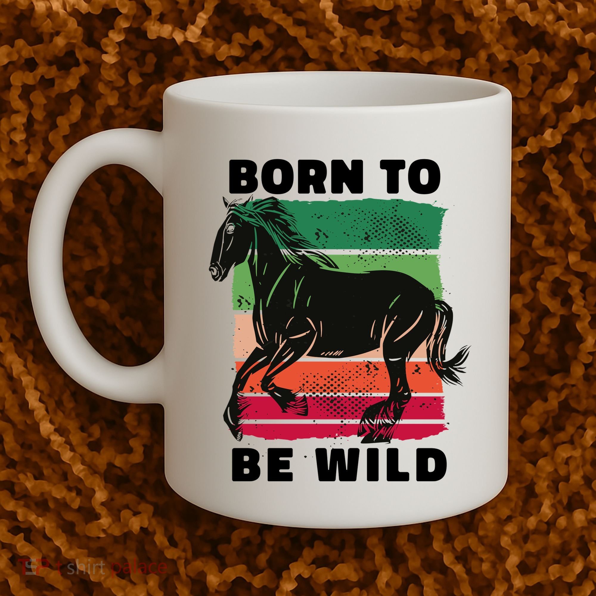 Born To Be Wild Horse Coffee Mug