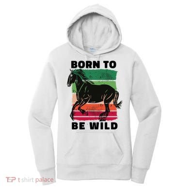 Born To Be Wild Horse Women's Hoodie