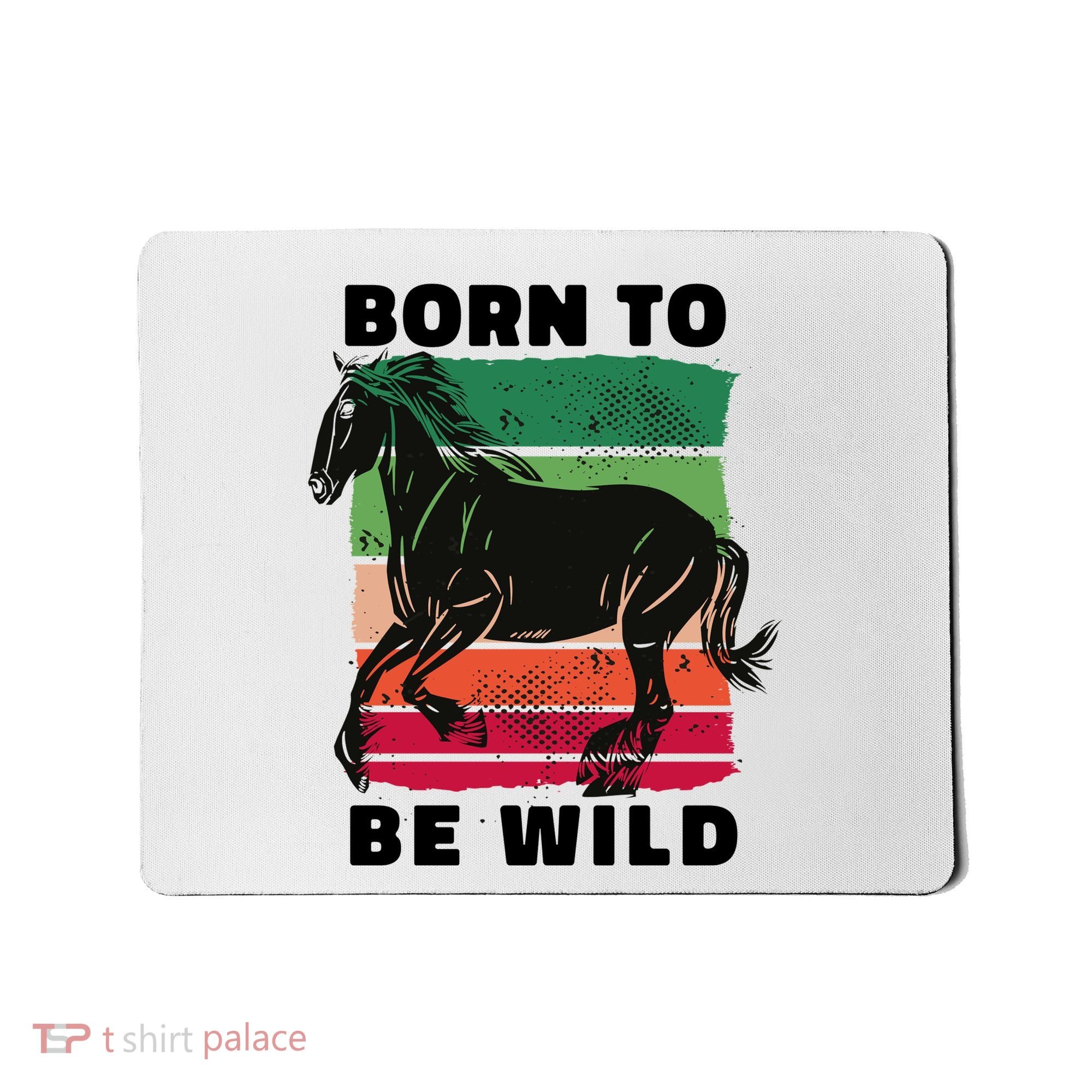 Born To Be Wild Horse Mousepad