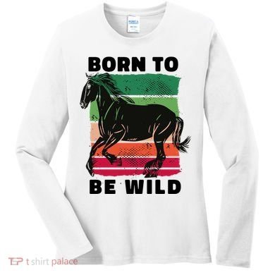 Born To Be Wild Horse Women's Long Sleeve Shirt