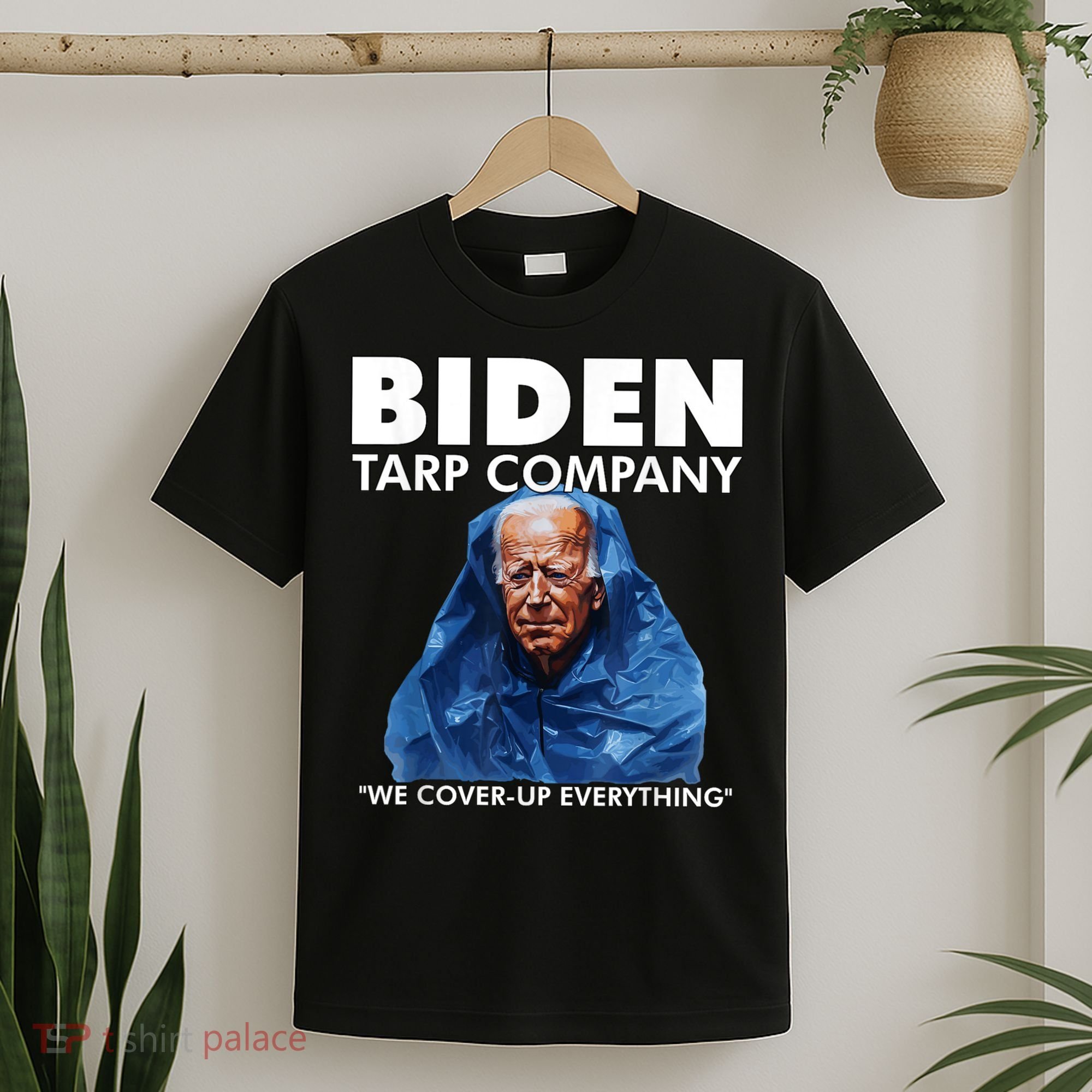 Biden Tarp Company WELL COVER UP EVERYTHING Joe Biden Funny Anti Biden T-Shirt