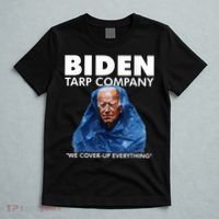 Biden Tarp Company WELL COVER UP EVERYTHING Joe Biden Funny Anti Biden T-Shirt thumb 5
