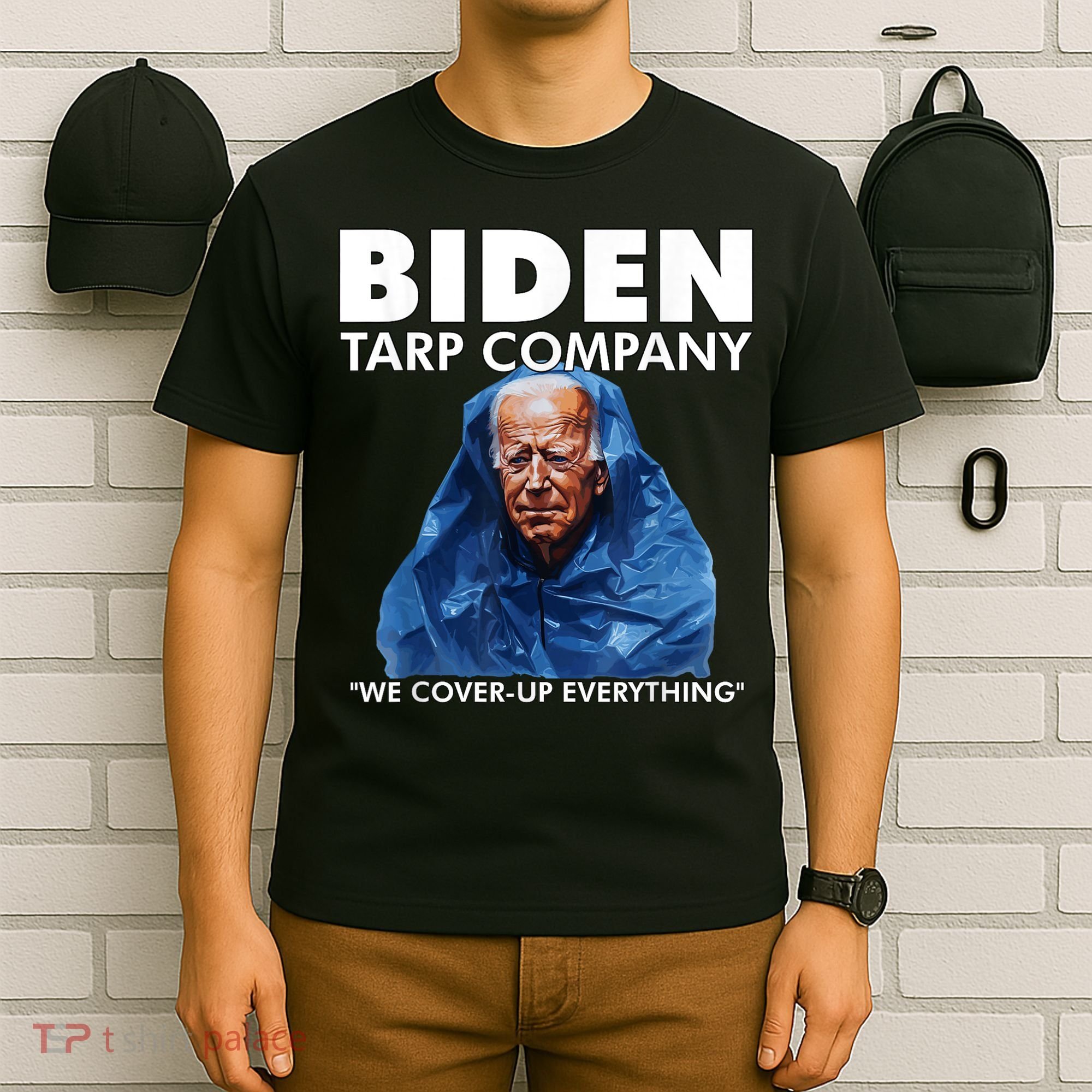 Biden Tarp Company WELL COVER UP EVERYTHING Joe Biden Funny Anti Biden T-Shirt