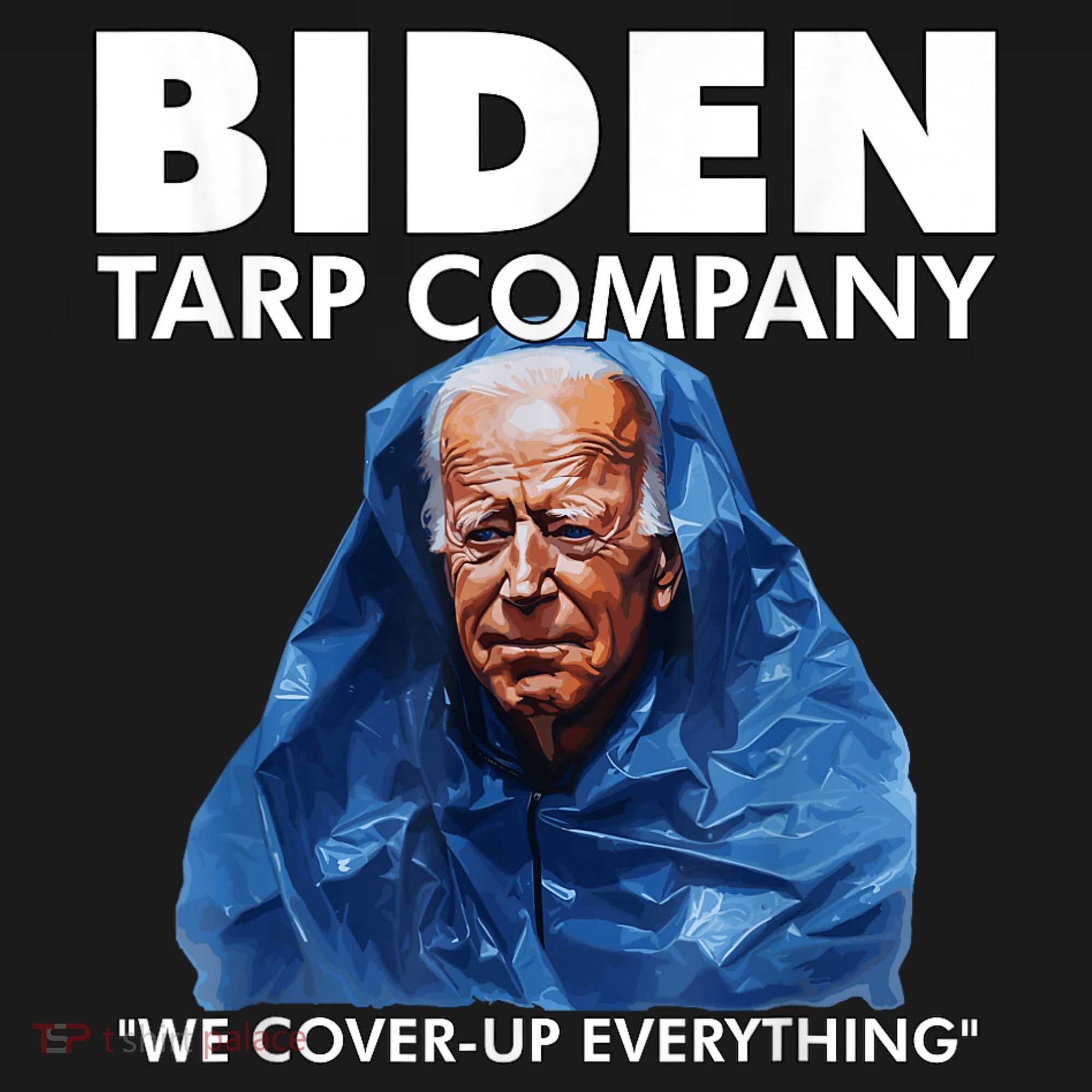 Biden Tarp Company WELL COVER UP EVERYTHING Joe Biden Funny Anti Biden Women's Tank Top