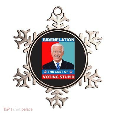 Bidenflation The Cost Of Voting Stupid Funny Joe Biden Ornament