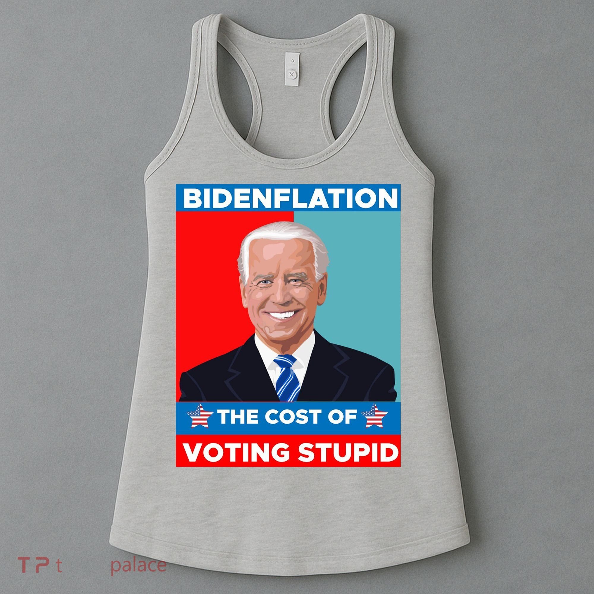 Bidenflation The Cost Of Voting Stupid Funny Joe Biden Women's Tank Top