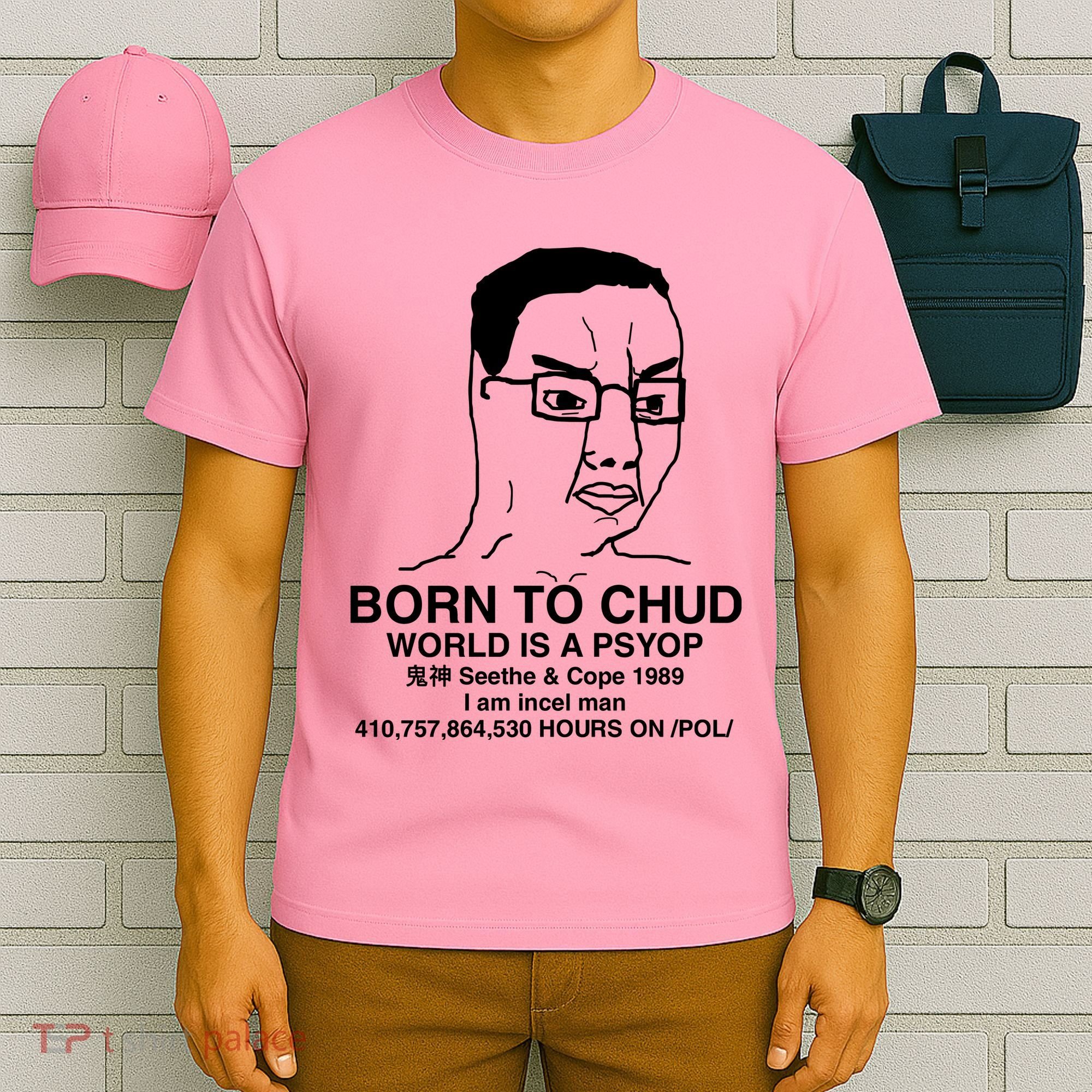 Born To Chud World Is A Psyop Seethe & Cope 1989 T-Shirt