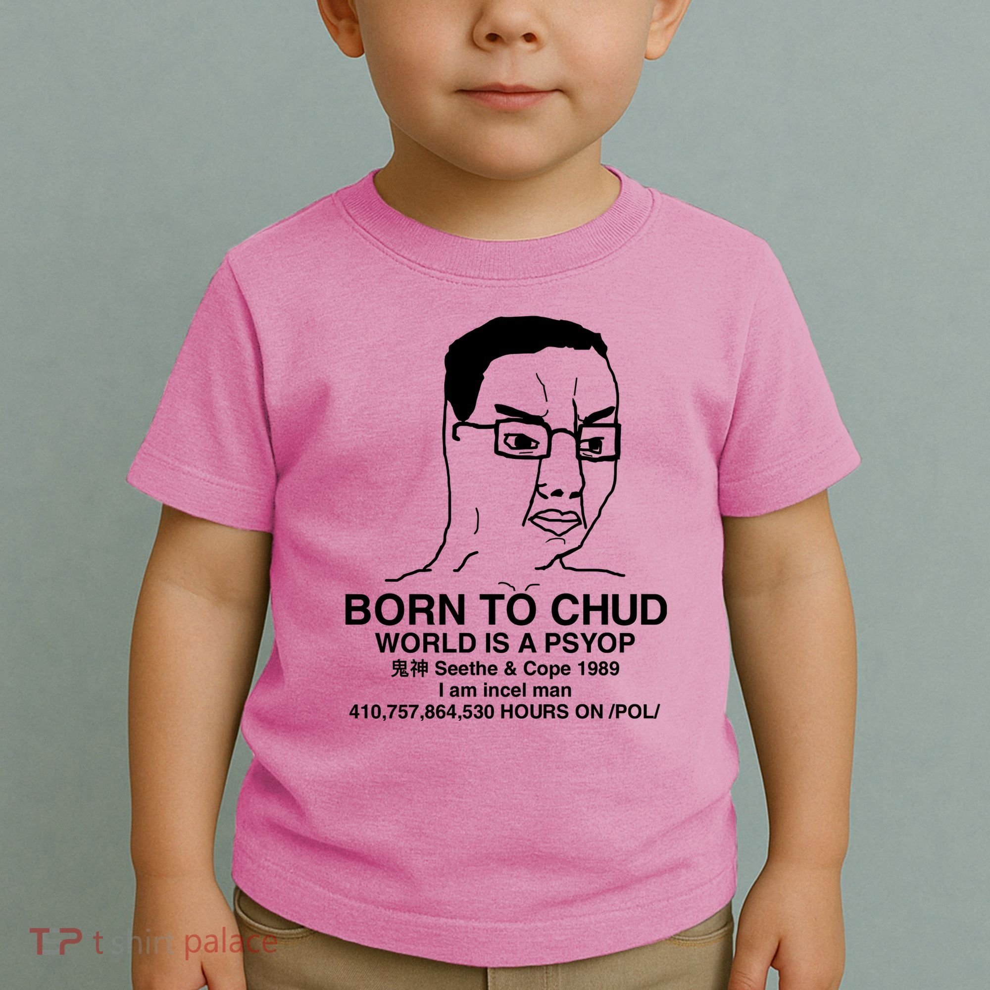 Born To Chud World Is A Psyop Seethe & Cope 1989 Toddler T-Shirt