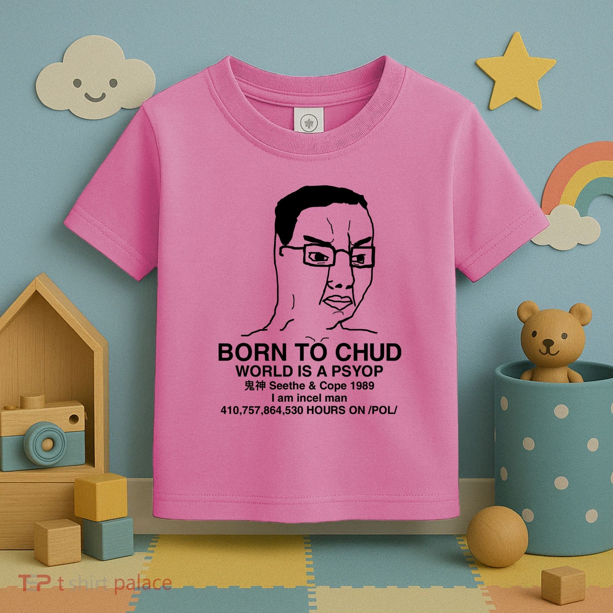 Born To Chud World Is A Psyop Seethe & Cope 1989 Toddler T-Shirt
