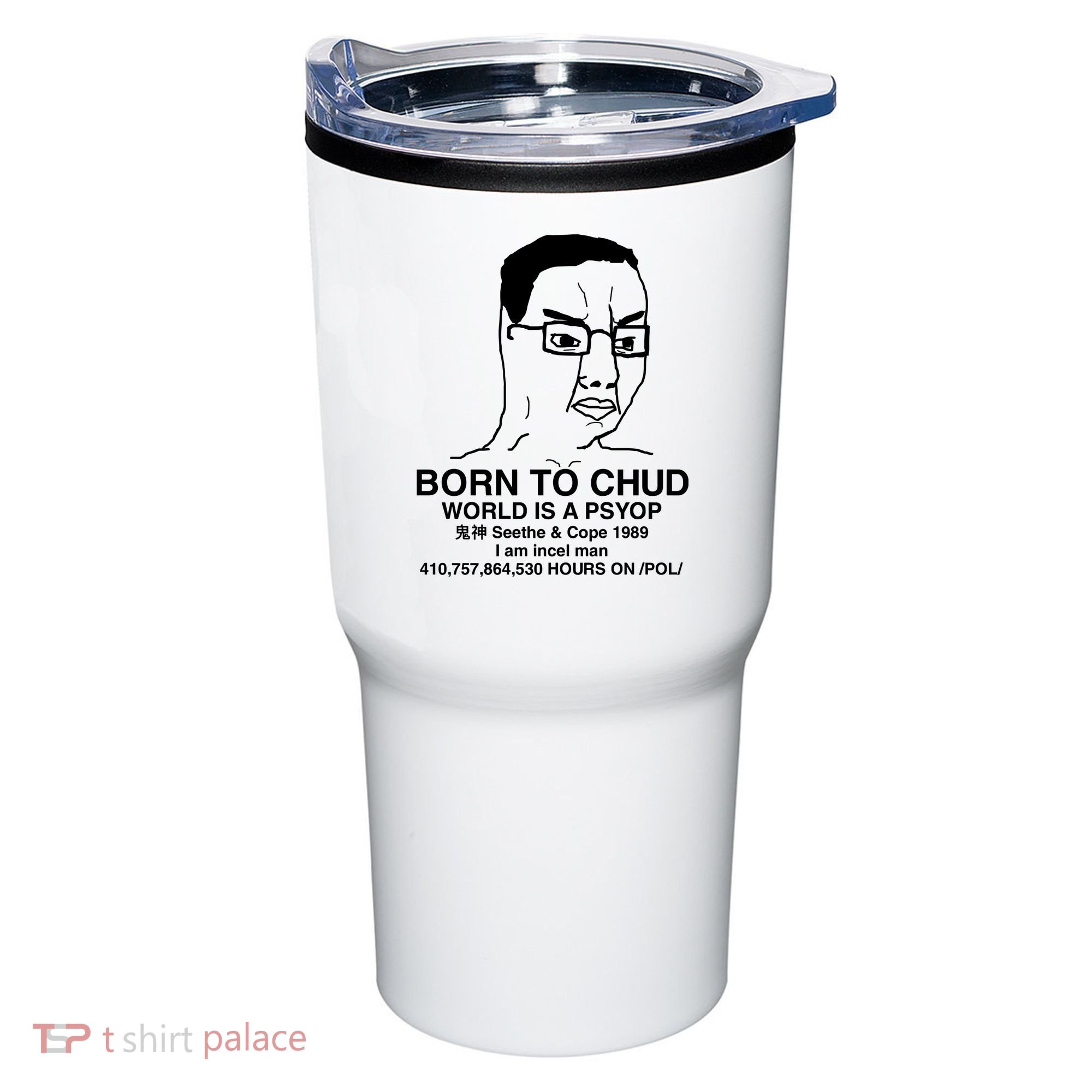 Born To Chud World Is A Psyop Seethe & Cope 1989 Tumbler
