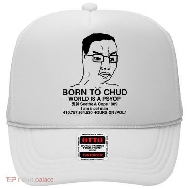 Born To Chud World Is A Psyop Seethe & Cope 1989 Hat