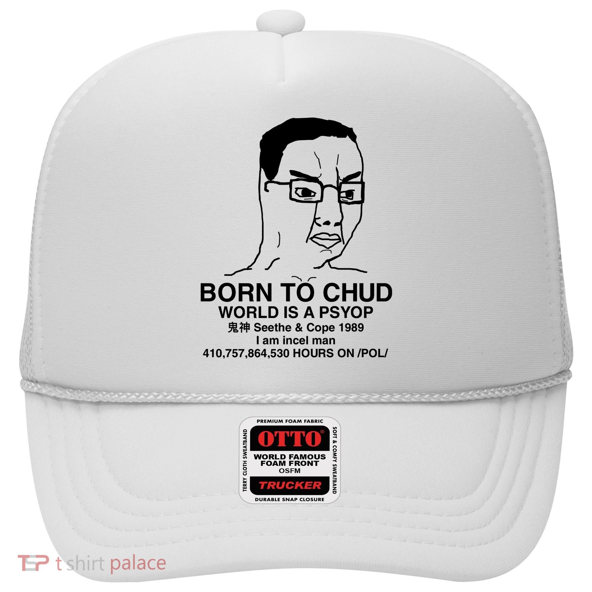 Born To Chud World Is A Psyop Seethe & Cope 1989 Hat