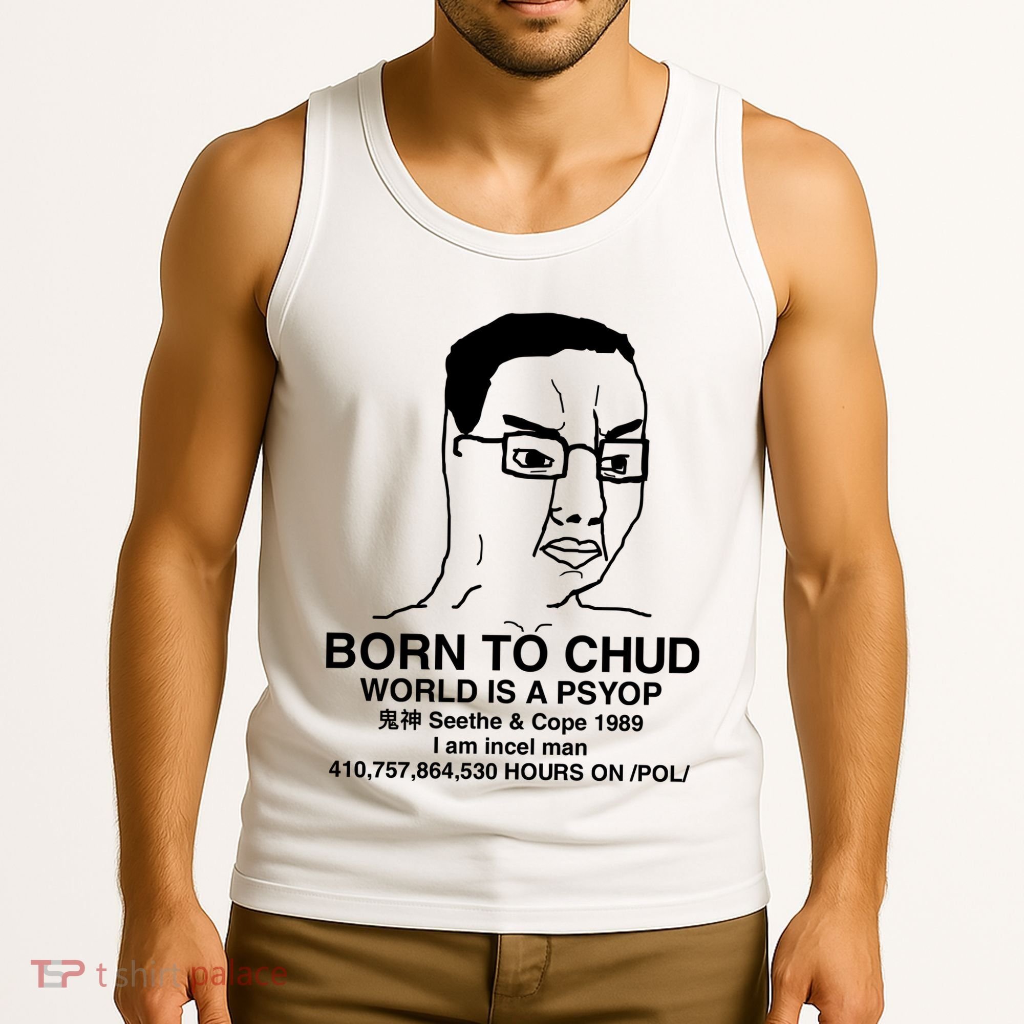 Born To Chud World Is A Psyop Seethe & Cope 1989 Tank Top