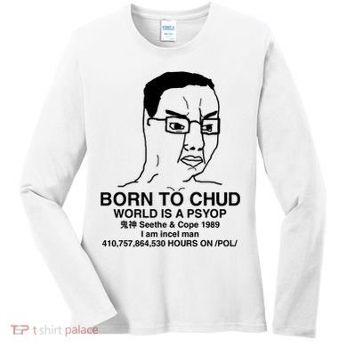 Born To Chud World Is A Psyop Seethe & Cope 1989 Women's Long Sleeve Shirt