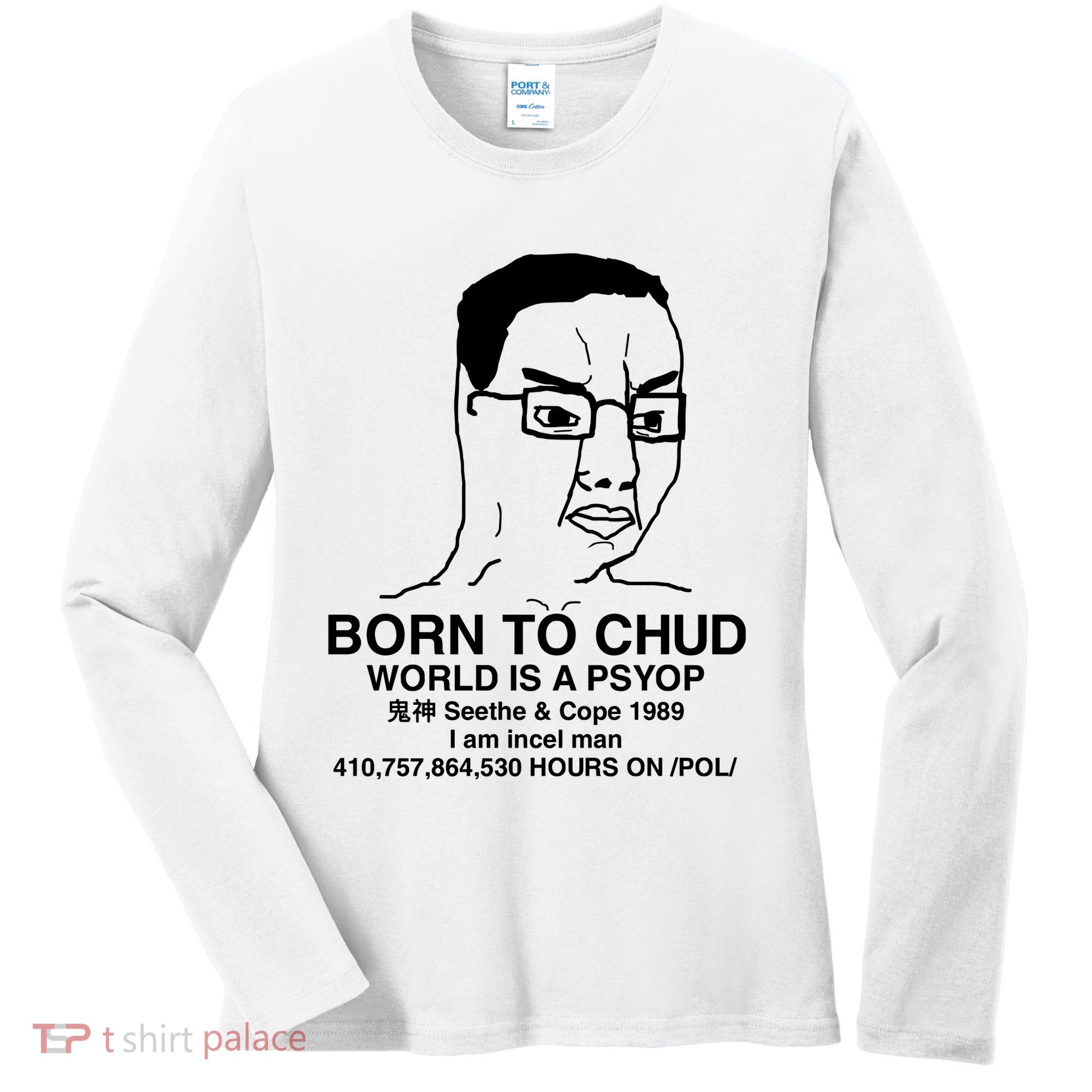 Born To Chud World Is A Psyop Seethe & Cope 1989 Women's Long Sleeve Shirt