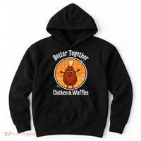 Better Together Chicken And Waffles Hoodie thumb 0